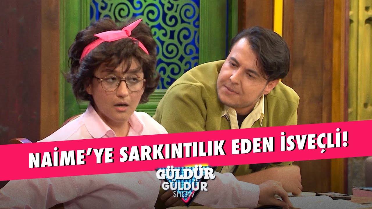 Naime'ye Sarkıntılık Eden İsve&ccedil;li! - G&uuml;ld&uuml;r G&uuml;ld&uuml;r Show