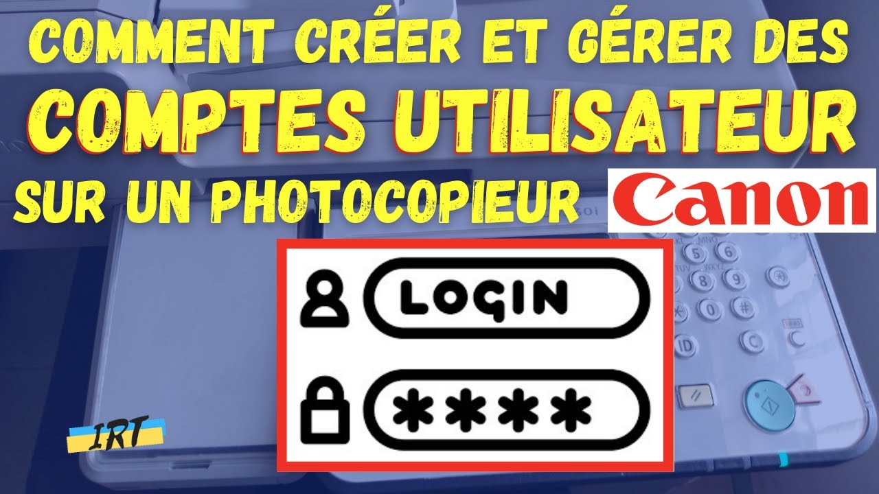 Comment créer et gérer des comptes utilisateur sur un copieur CANON - Gestion numéro / ID de service