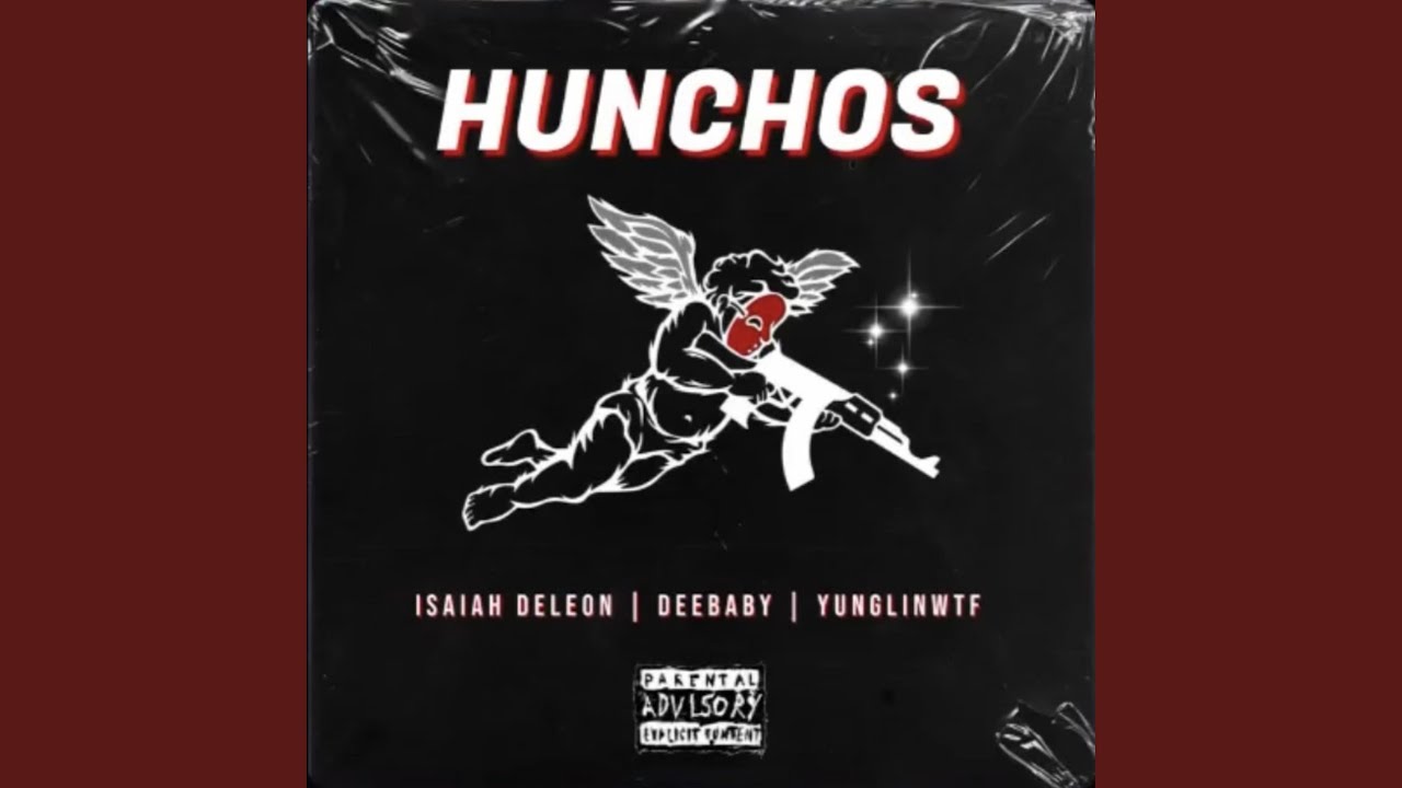 Hunchos (feat. Deebaby & Yunglinwtf)