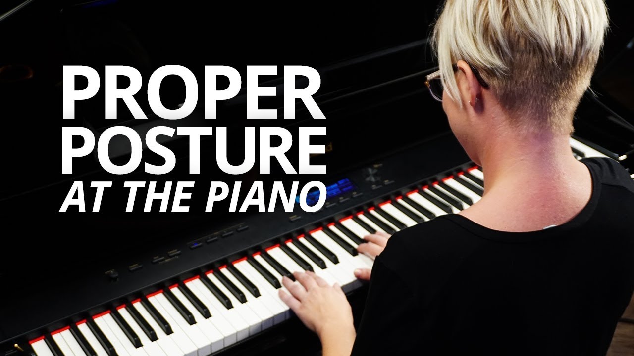 Proper Posture At The Piano