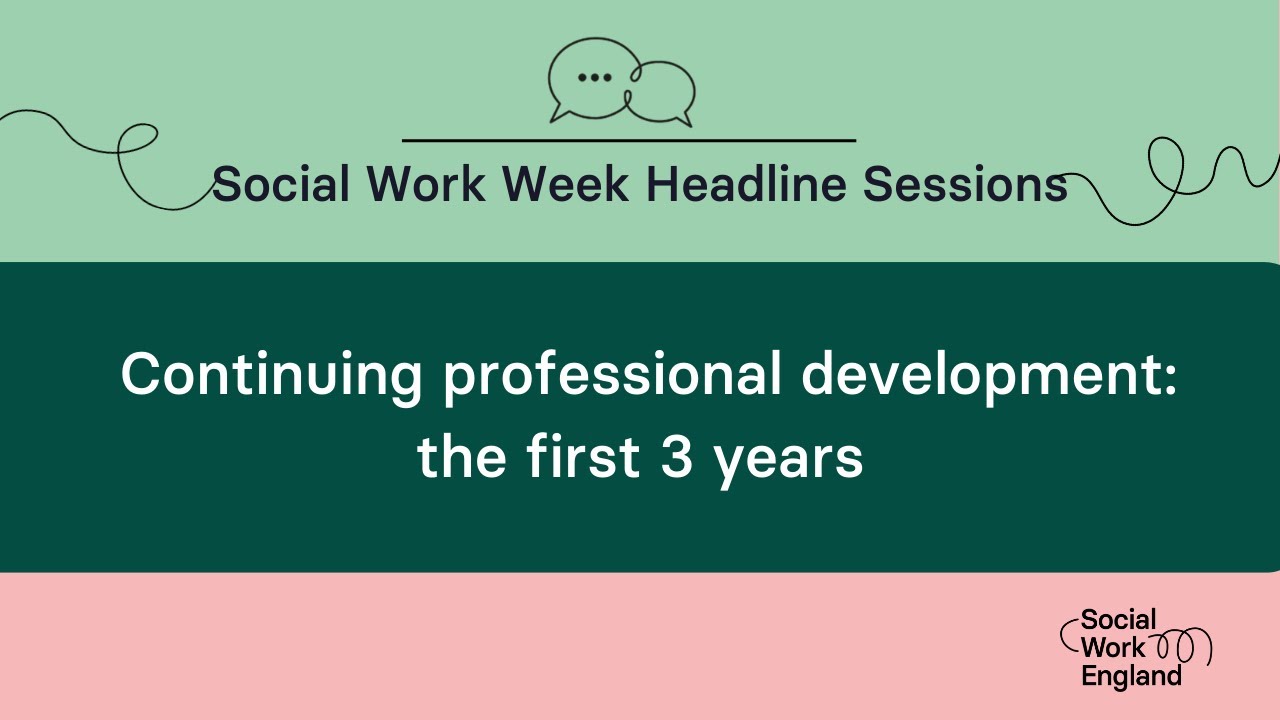 Continuing professional development: the first 3 years | Social Work Week 2023