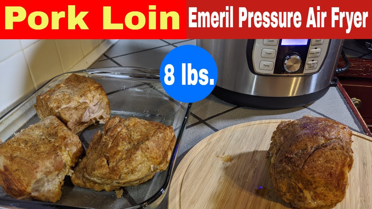 Giant Pork Loin, Emeril Lagasse Pressure Air Fryer Recipe