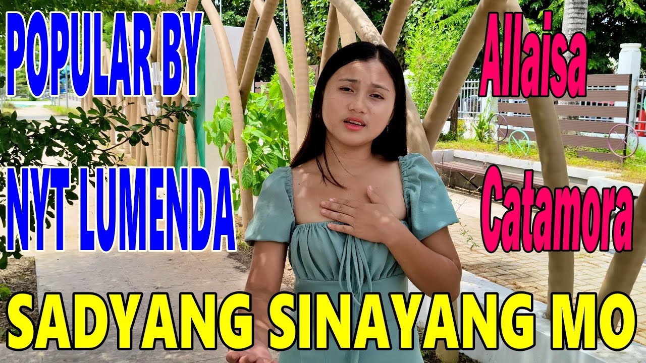 SADYANG SINAYANG MO -  NYT LUMENNDA | ALLAISA CATAMORA | OPM