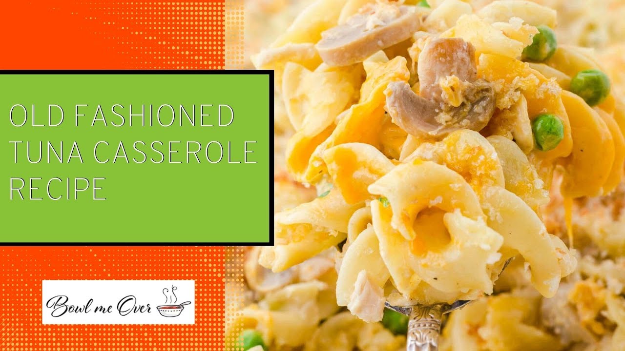Old Fashioned Tuna Noodle Casserole