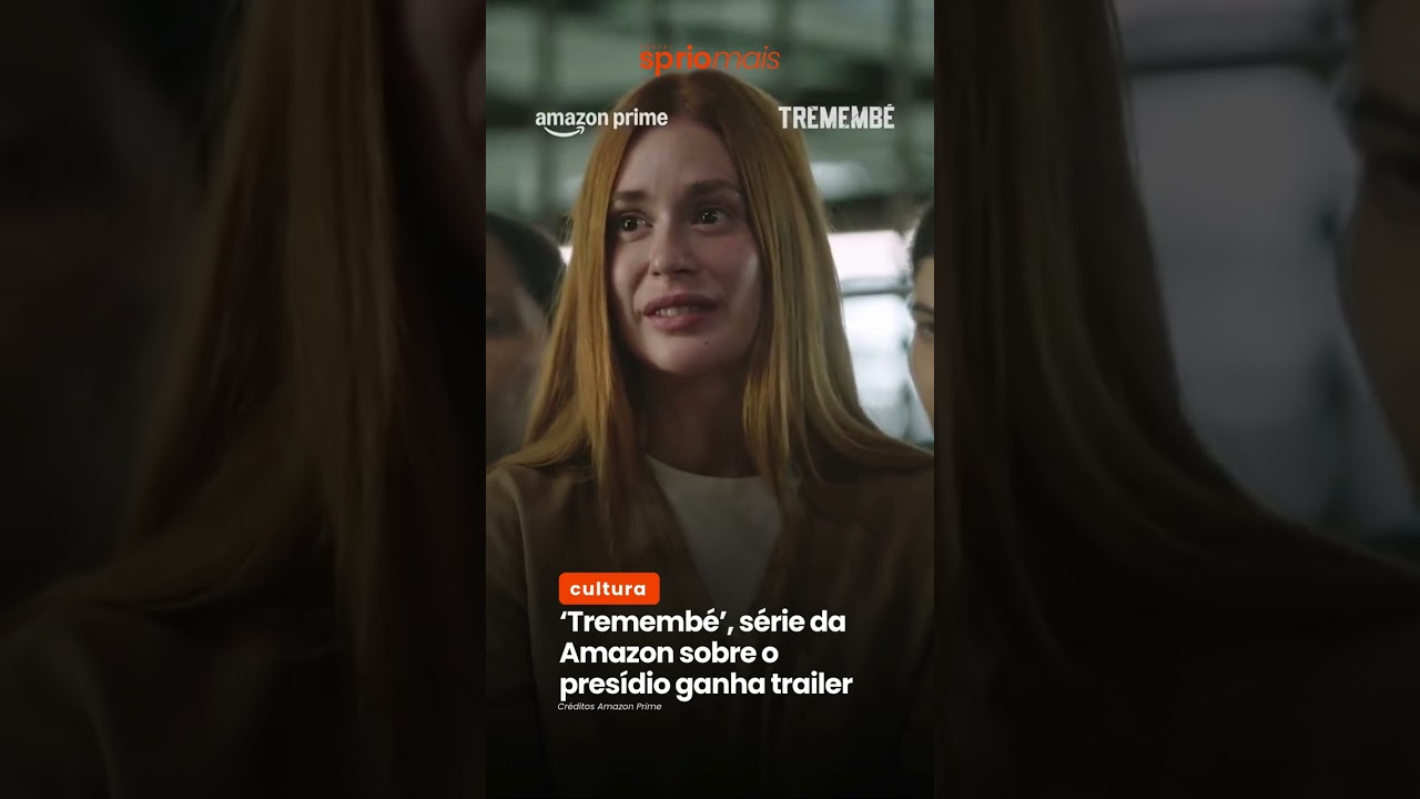 Prime Video divulga trailer de &ldquo;Trememb&eacute;&rdquo;, s&eacute;rie sobre presos famosos no Brasil