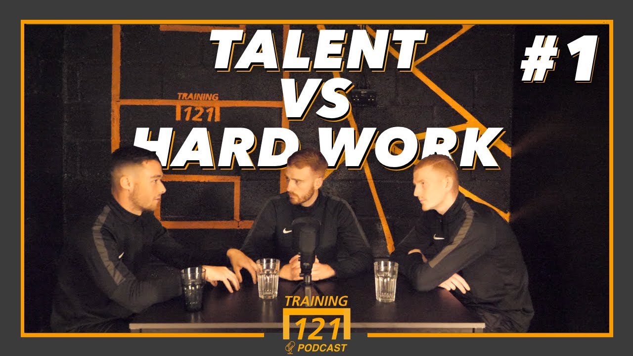 ТАЛАНТ VS ТЯЖЕЛЫЙ ТРУД | ПОДКАСТ Training121 | EP #1