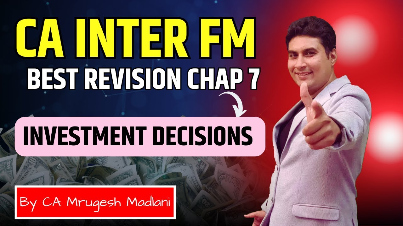 CA Inter FM Booster Revision | Best Revision of Chap 7 - Investment Decisions | FM  Revision |Jan 26