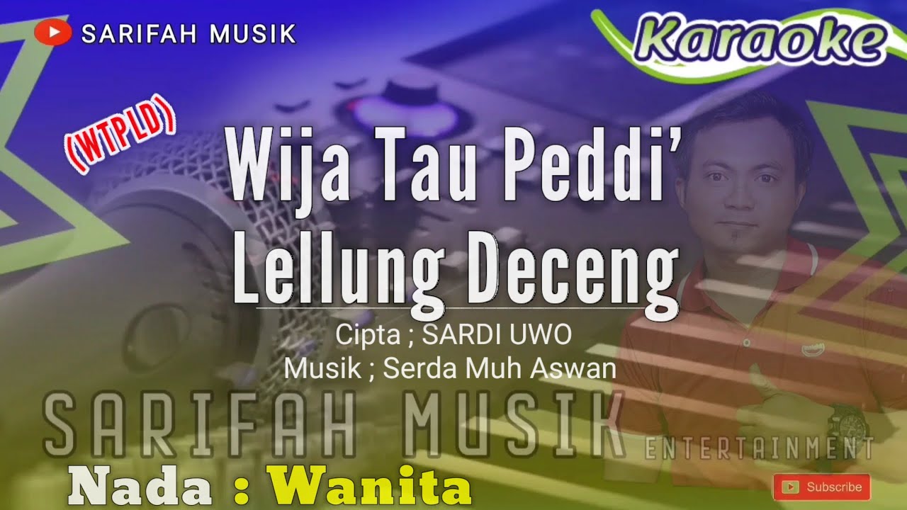 WIJA TAU PEDDI LELLUNG DECENG (WTPLD) - KARAOKE  CIPT : SARDI UWO - NADA WANITA#sarifahmusik#viral