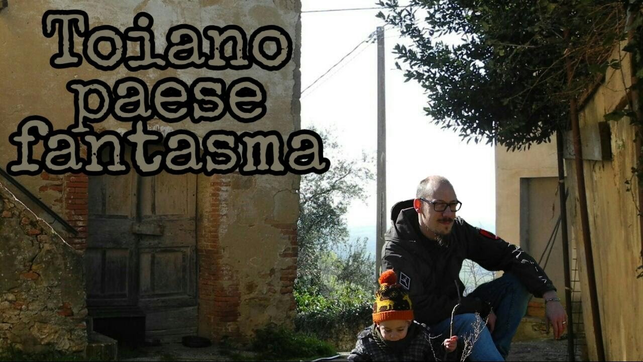 Toiano - paese fantasma - gita mattutina