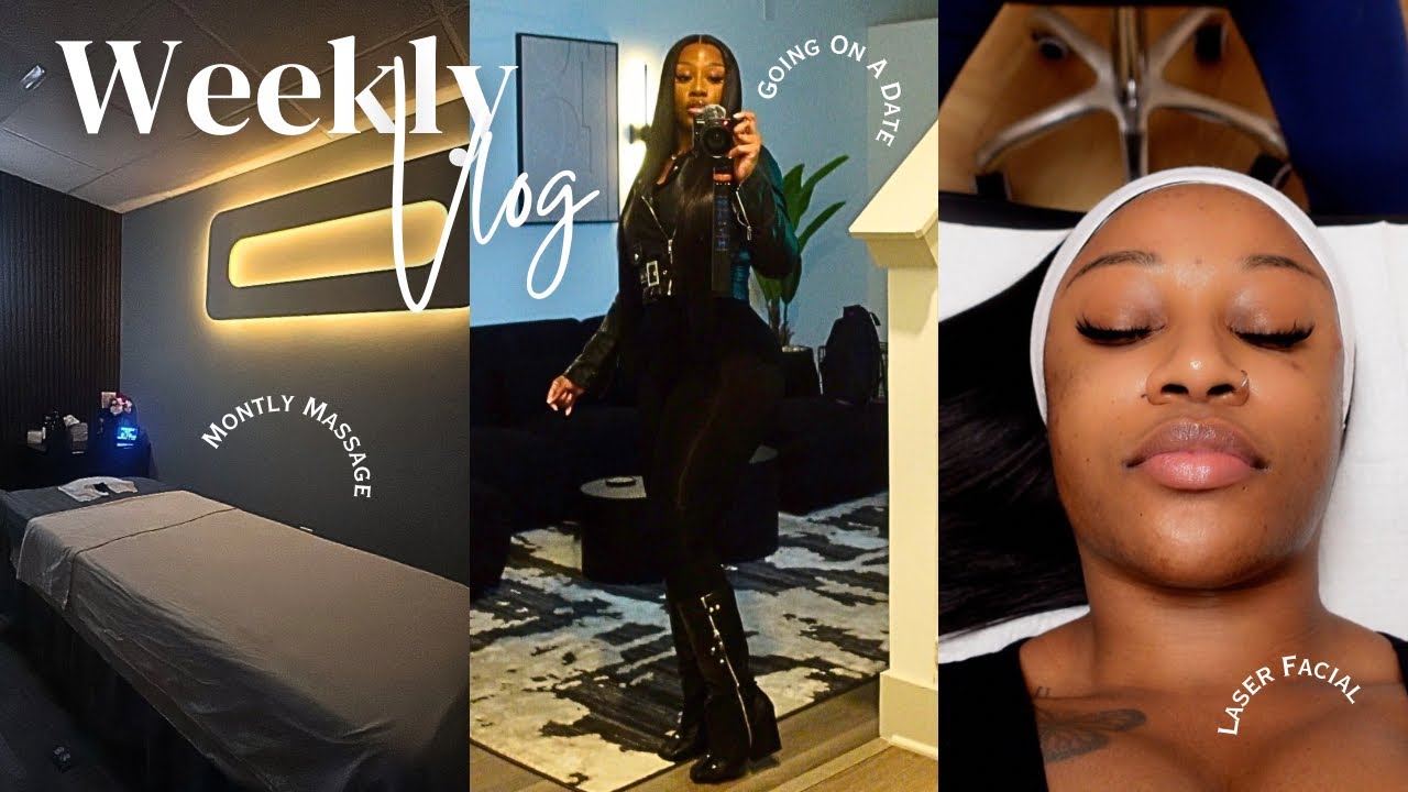 WEEKLY VLOG| Skin Laundry + She Rubbed Me The Wrong Way + Going On A Date + Monthly Massage