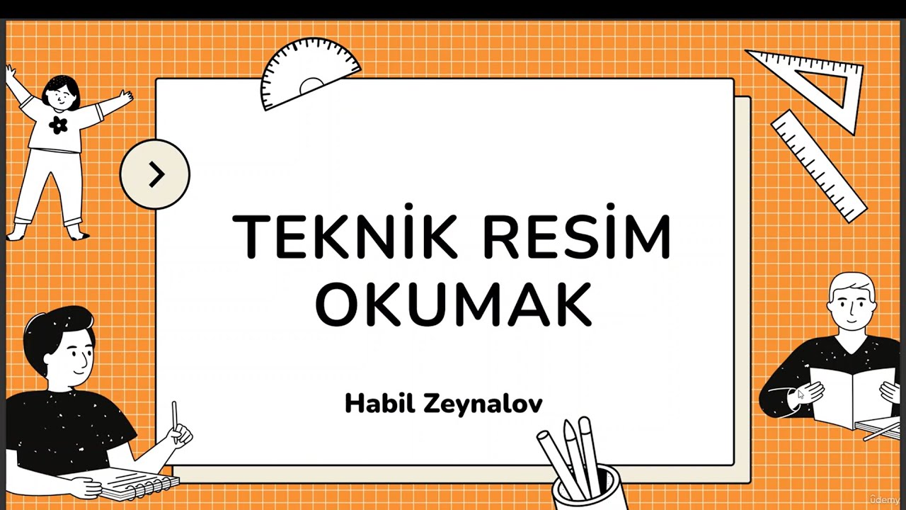 Teknik Resim nedir? | Teknik Resim Nasıl Okunur? | Teknik Resmin Püf Noktaları