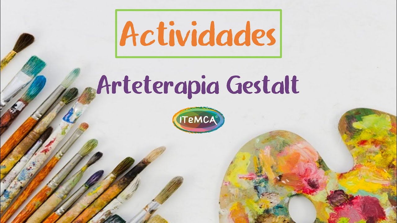 ACTIVIDADES DE ARTETERAPIA GESTALT