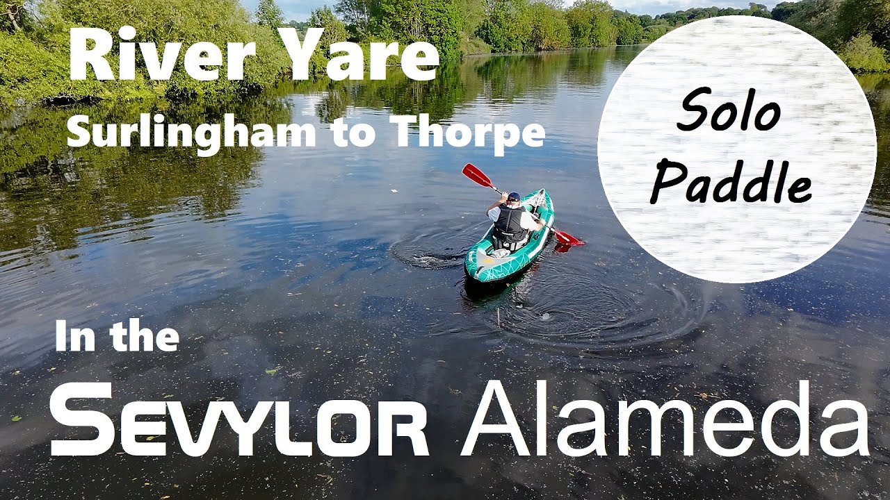 Paddling on the River Yare: Surlingham to Thorpe in the Sevylor Alameda