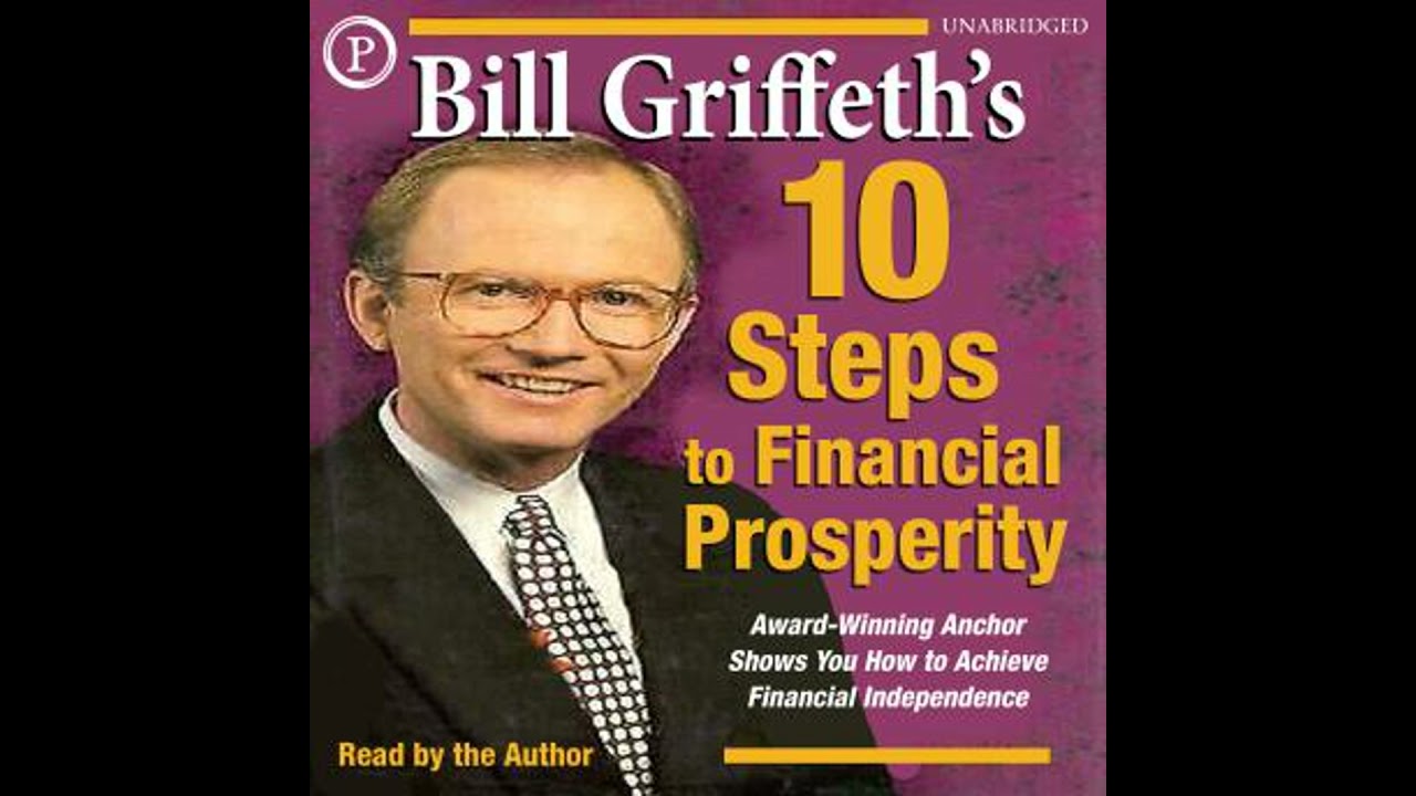 Bill Griffeth's 10 Steps to Financial Prosperity - Bill Griffeth