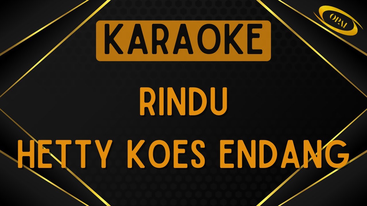 Hetty Koes Endang - Rindu [Karaoke]