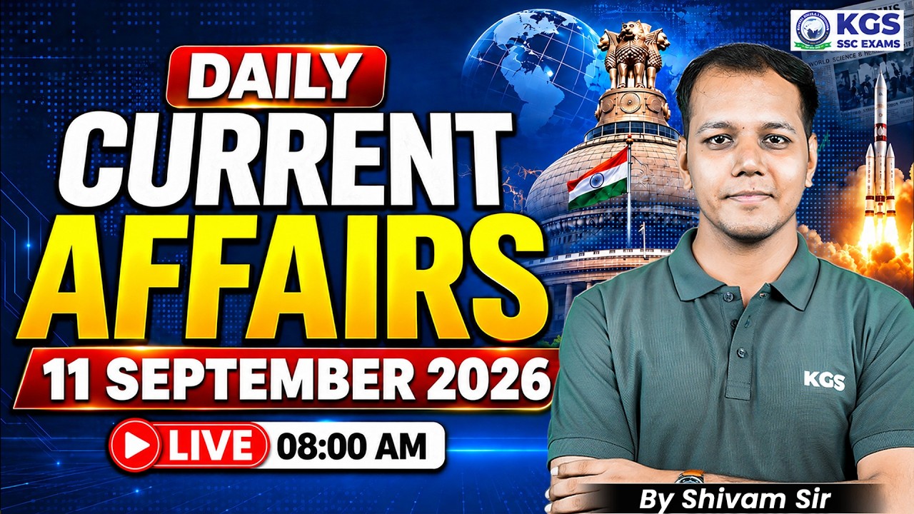 11 September Daily Current Affairs 2026 | Current Affairs Shivam Tiwari Sir | KGS SSC Exams