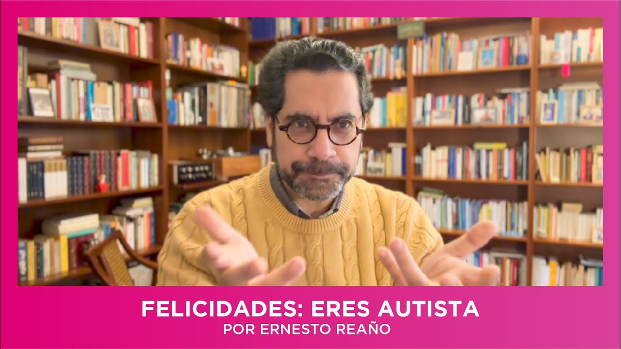 Felicitaciones: eres autista.