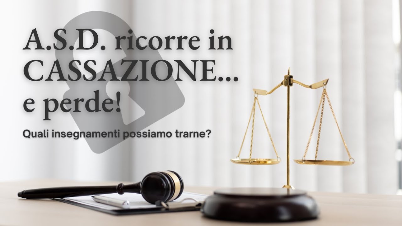 ASD verificata, arriva alla Cassazione... e PERDE! Cosa impariamo? - Tutorial di Asd Fisco Sicuro