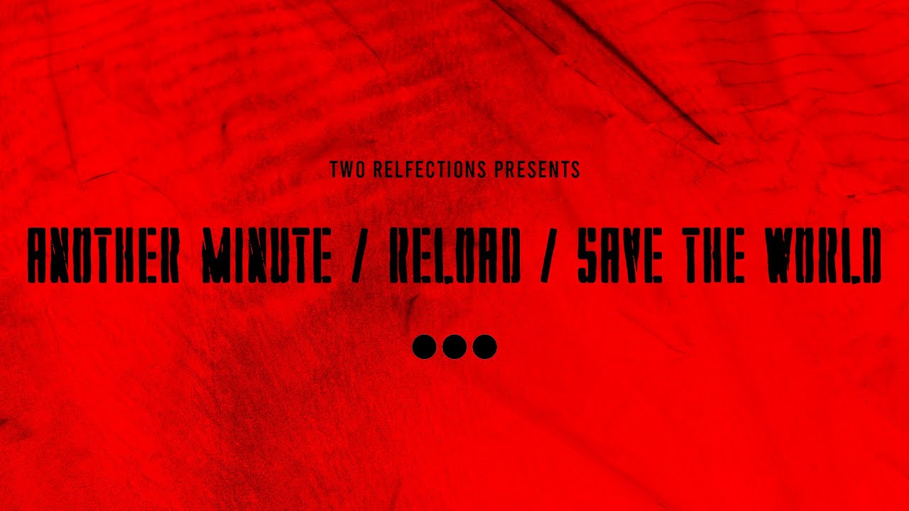 Another Minute / Save The World / Reload [Paradise Again Mashup Pack]