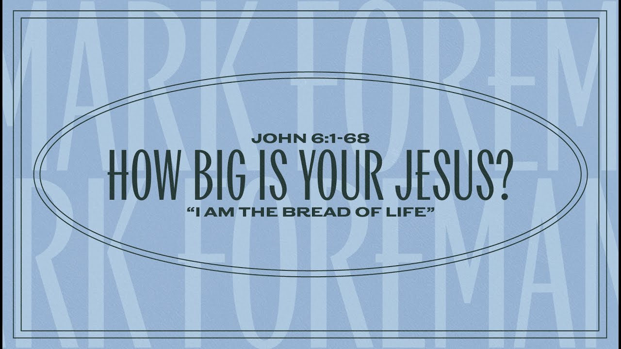 How Big Is Your Jesus? | Mark Foreman