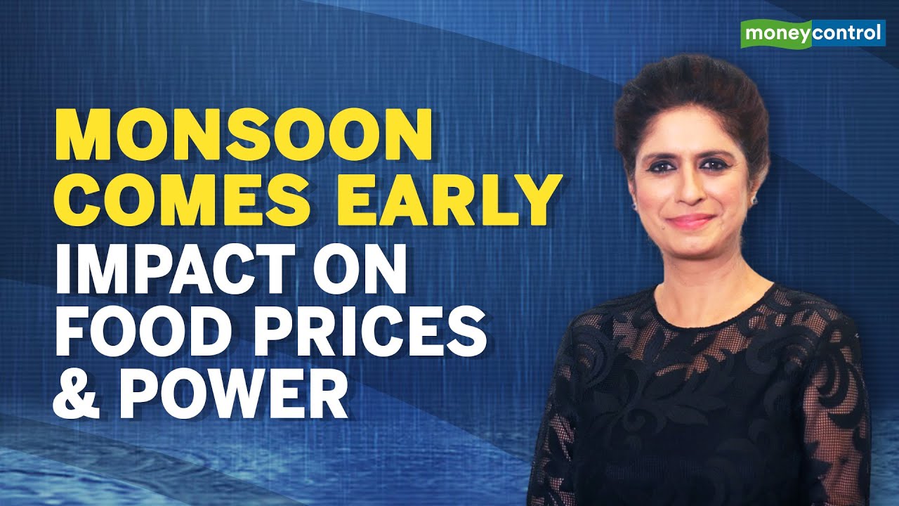 What Does An Early Onset Of Monsoon Mean? How Will It Impact Food Prices & Power Crisis?