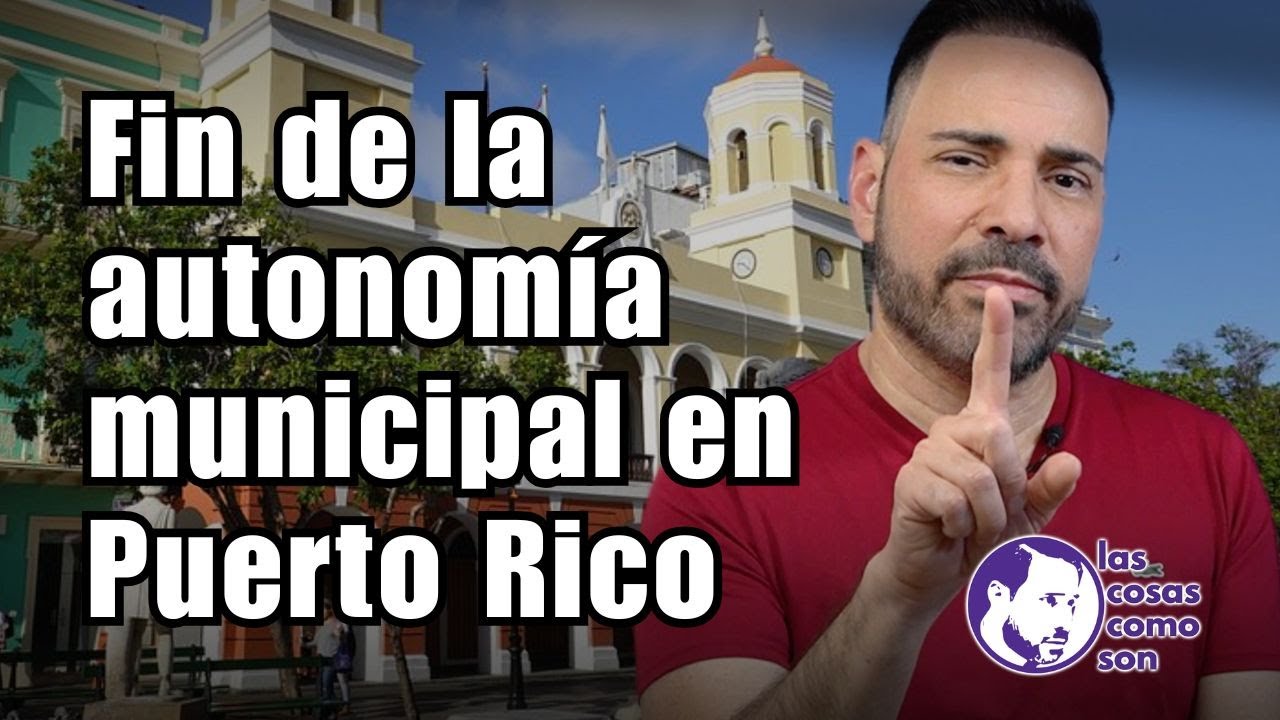 Fin de la autonomía municipal en Puerto Rico