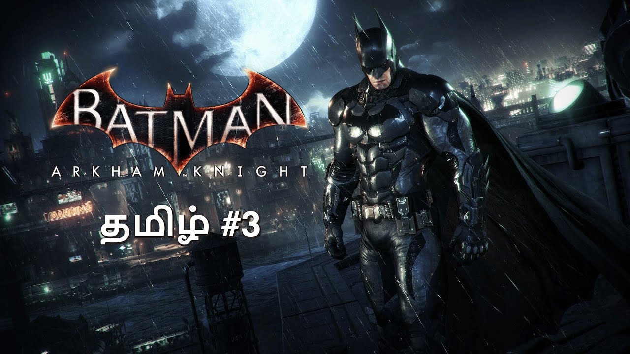 Batman Arkham Knight - தமிழ் Live Part 3