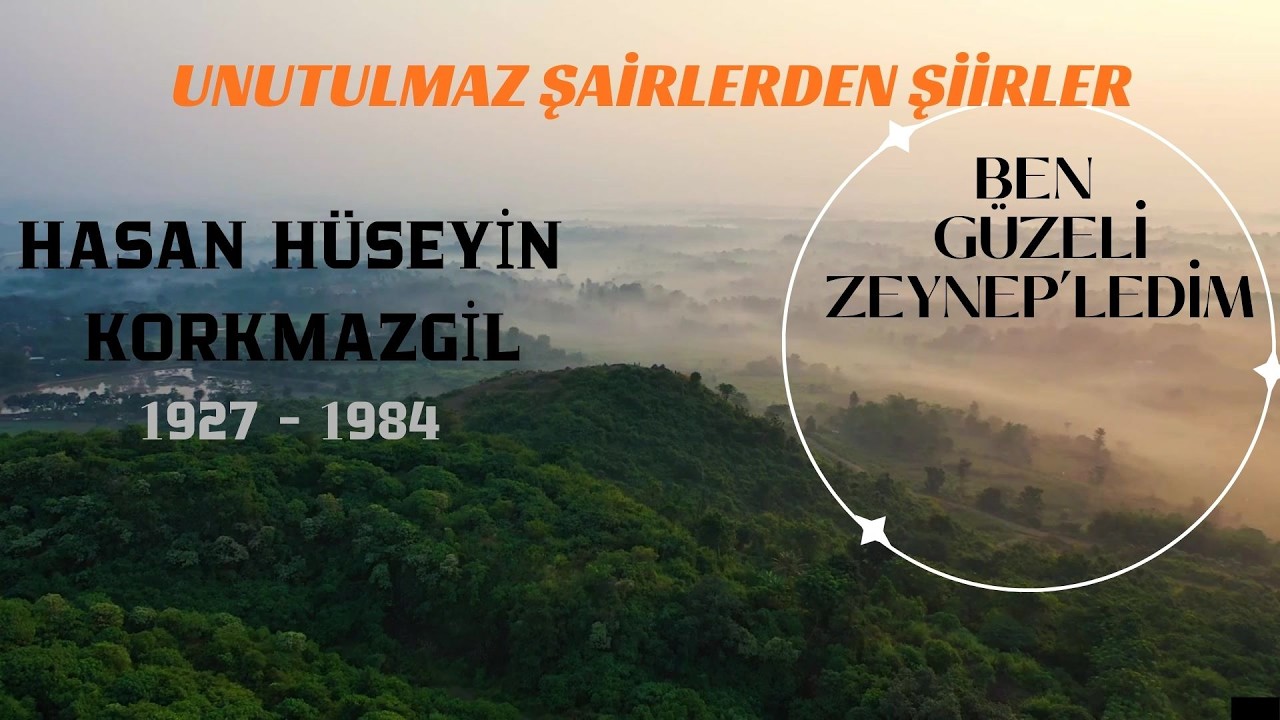 BEN GÜZELİ ZEYNEP’LEDİM - HASAN HÜSEYİN KORKMAZGİL #encokdinlenensiirler   #hasanhüseyin