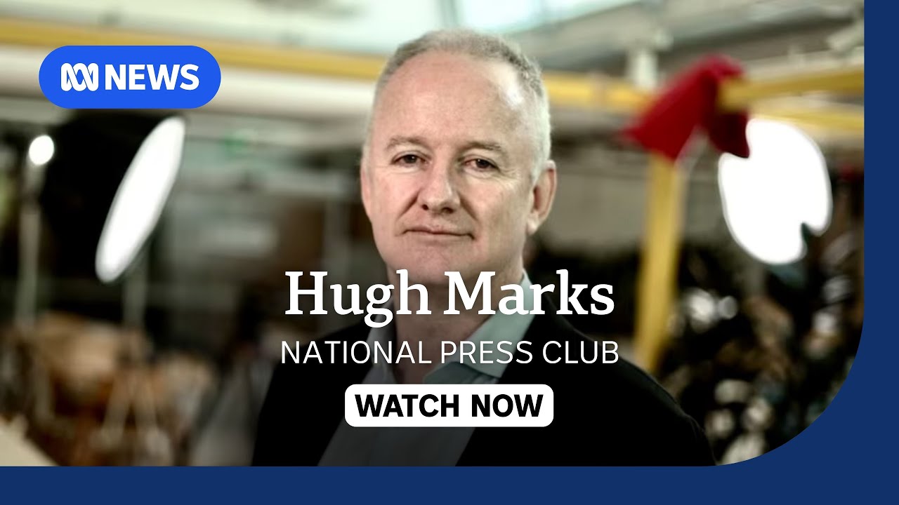IN FULL: ABC Managing Director Hugh Marks addresses National Press Club | ABC NEWS
