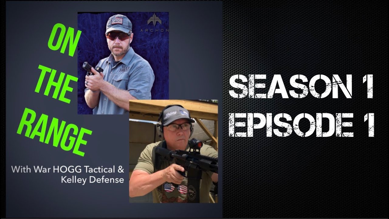 On The Range Podcast with War HOGG Tactical and Kelley Defense 