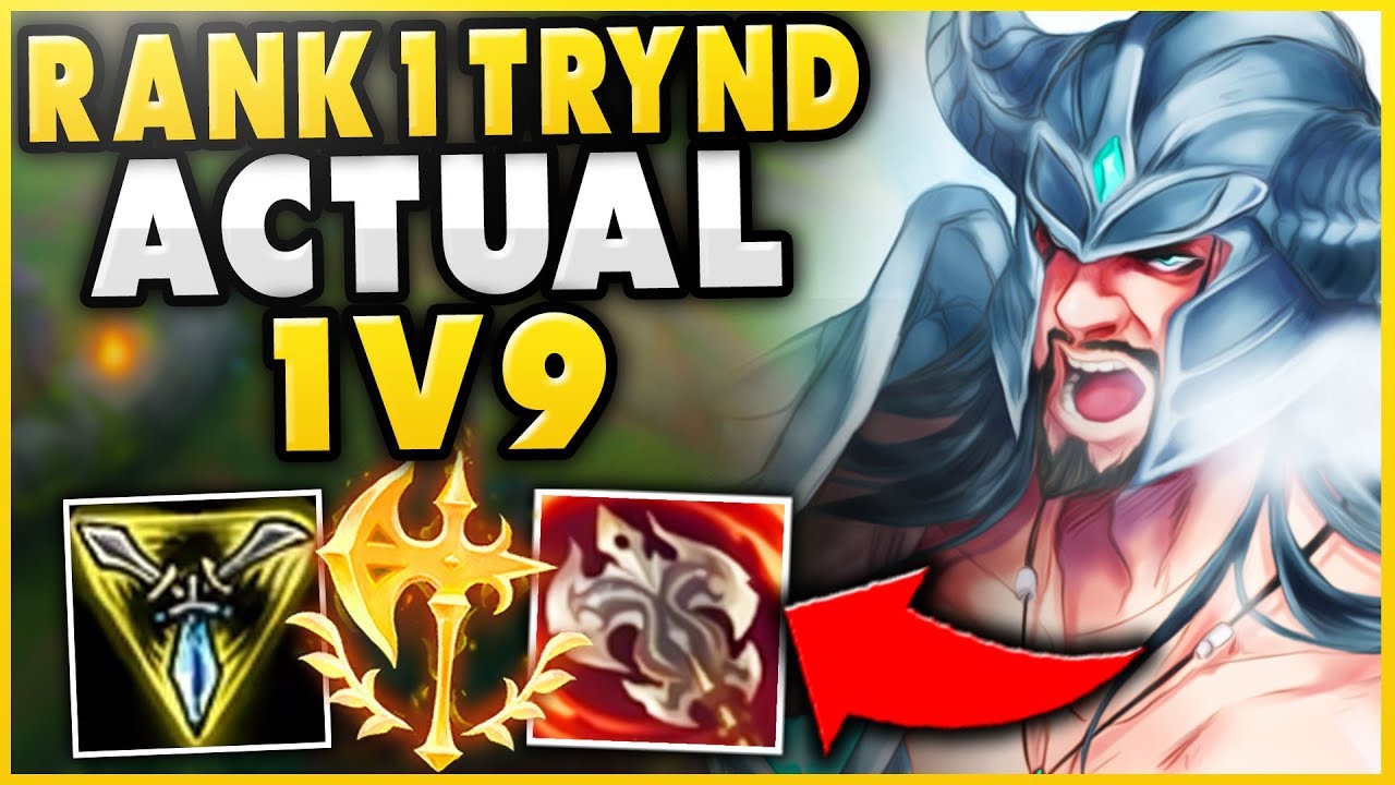 #1 TRYNDAMERE WORLD HARDEST CARRY OF HIS LIFE! (ACTUAL 1V9) - League of Legends