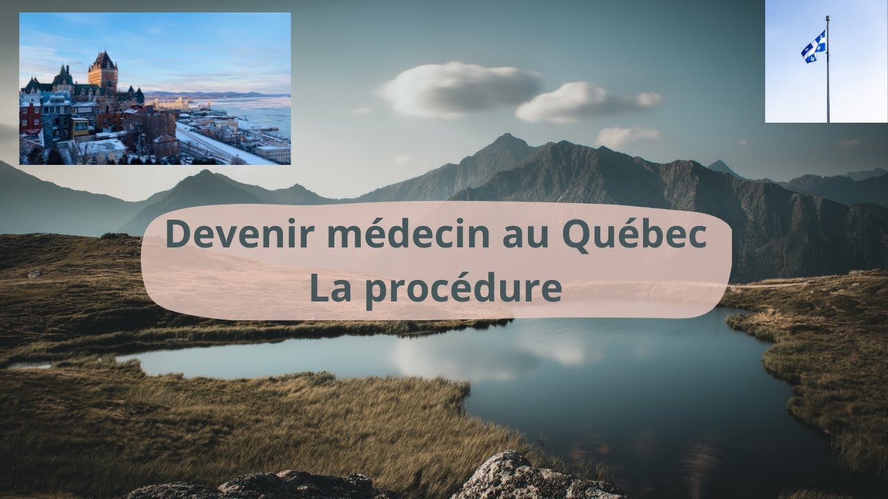 Exercer au Québec en tant que médecin français : les différentes étapes