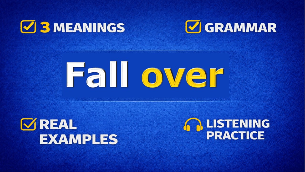 FALL OVER. Phrasal verb practice