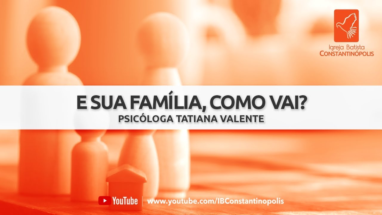 E a sua fam&iacute;lia, como vai? | Tatiana Valente