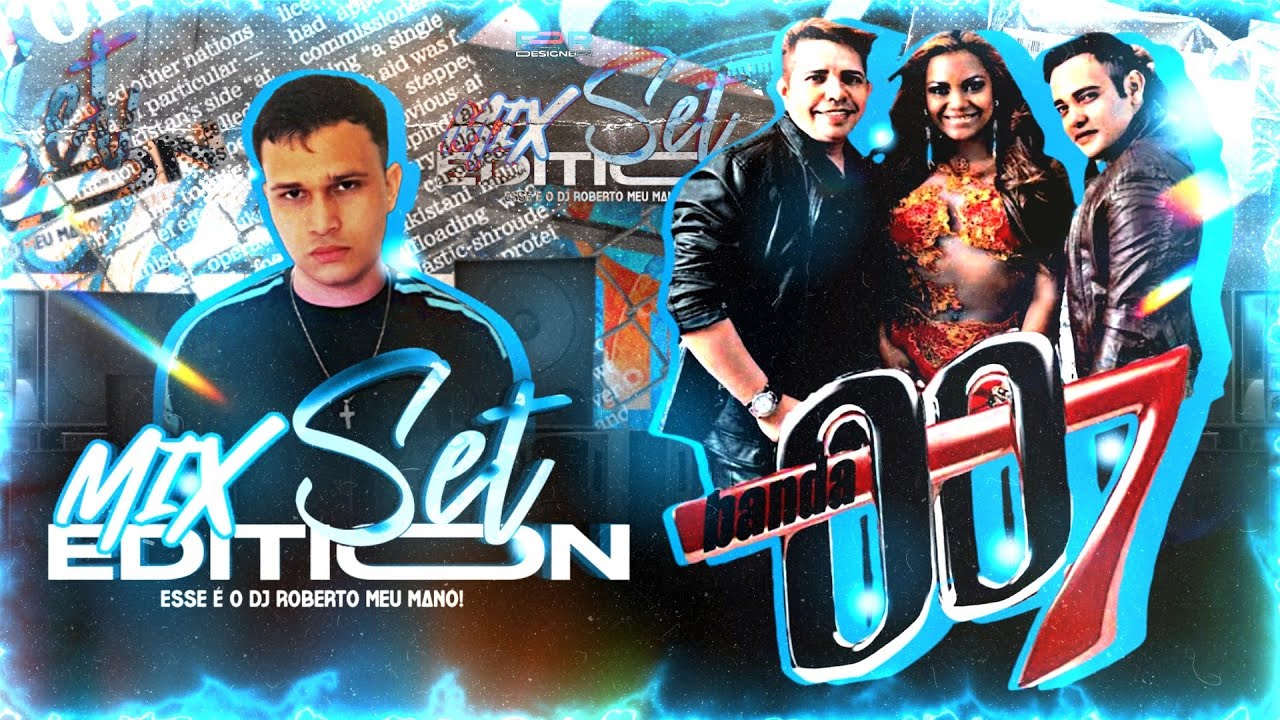 SET MIX EDITION - ARROCHA BANDA 007 ÁS MELHORES