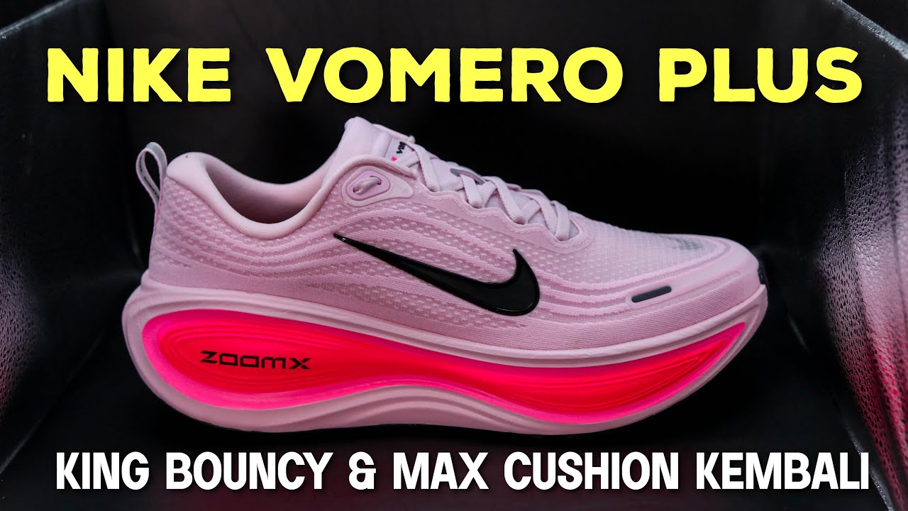 NIKE VOMERO PLUS | King Max Cushion & Bouncy Dah Kembali