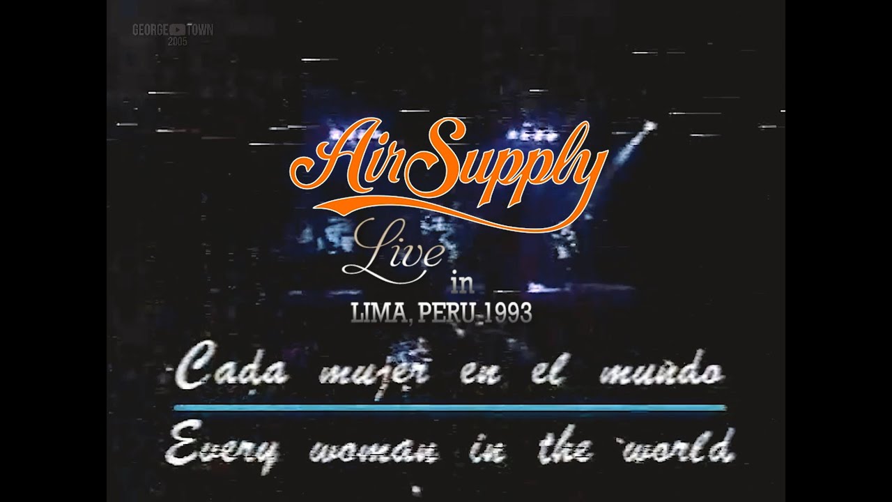 🔴AIR SUPPLY Live in Peru 1993 | Every Woman In The World  - Subtítulos en español