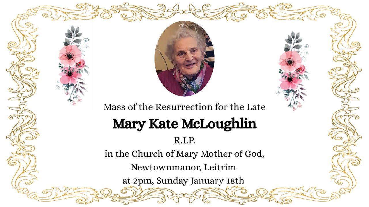 Mass of the Resurrection for the Late Mary Kate McLoughlin