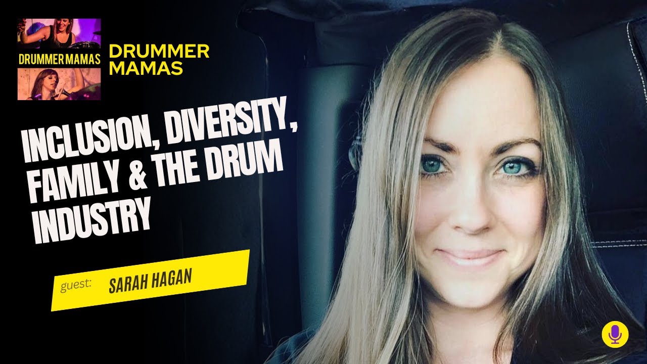 Sarah Hagan: inclusion, diversity, family & the drum industry