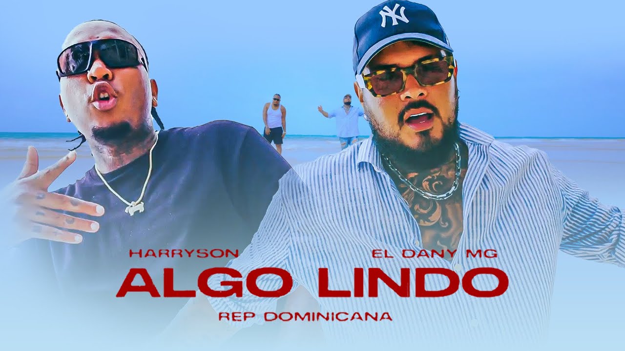 El Dany MG, Harryson - ALGO LINDO (Video Oficial)