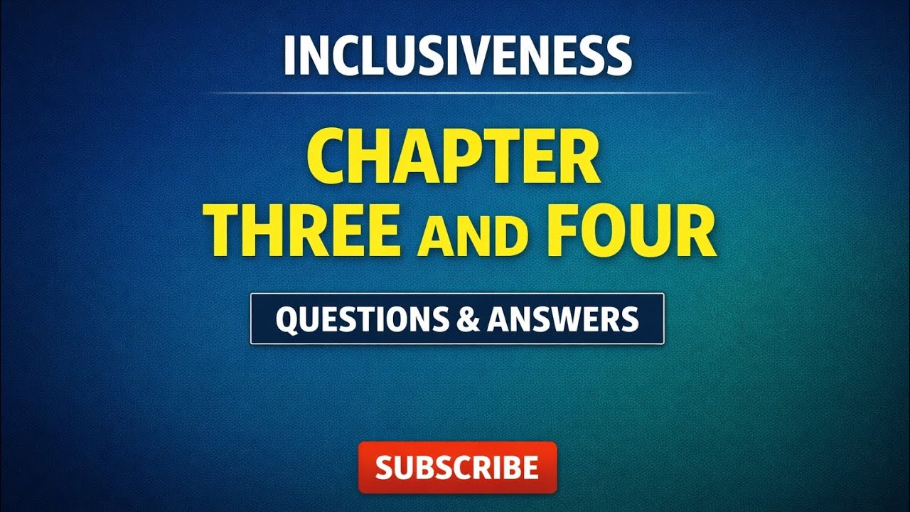 Inclusiveness questions and answers chapter three and four questions and answers 