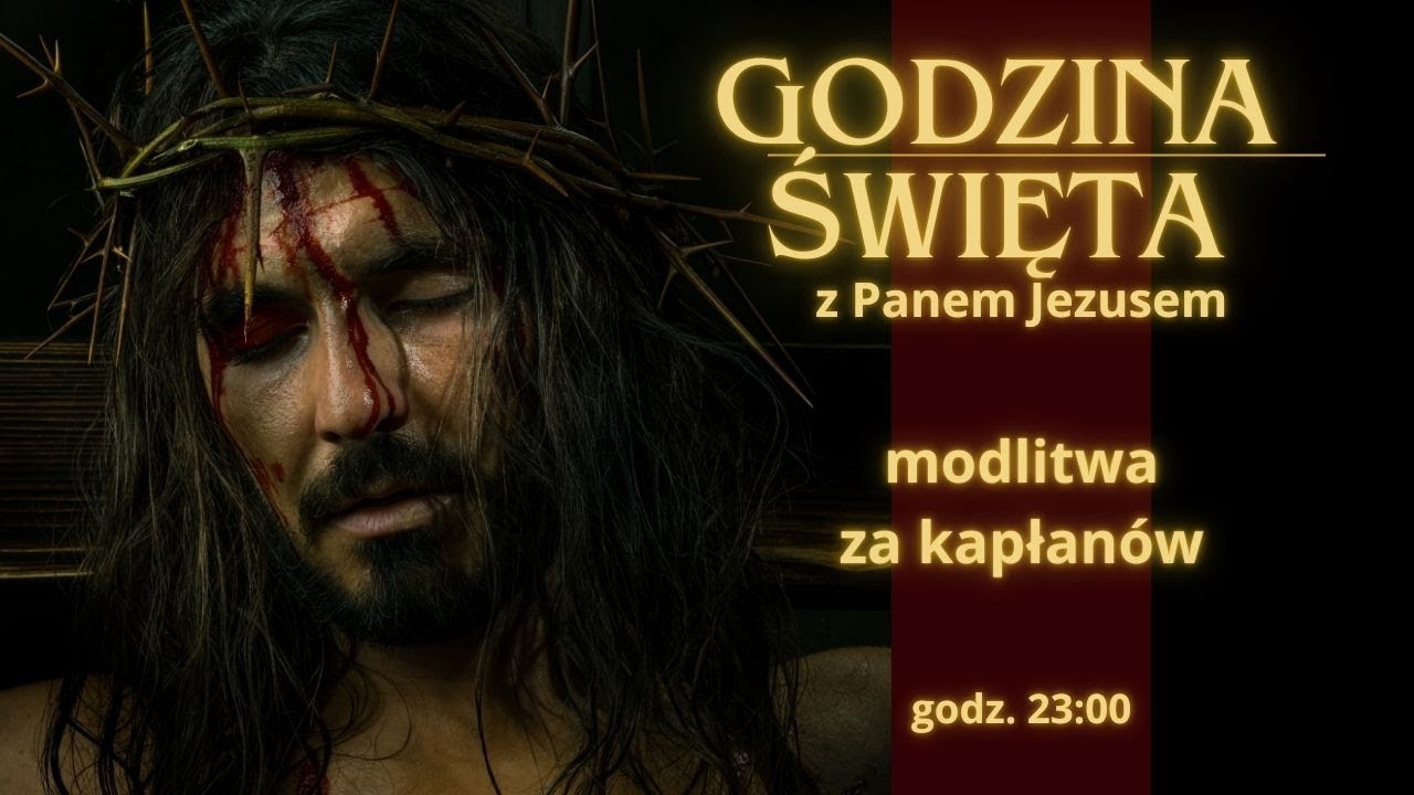 Godzina Święta - Modlitwa za Kapłanów