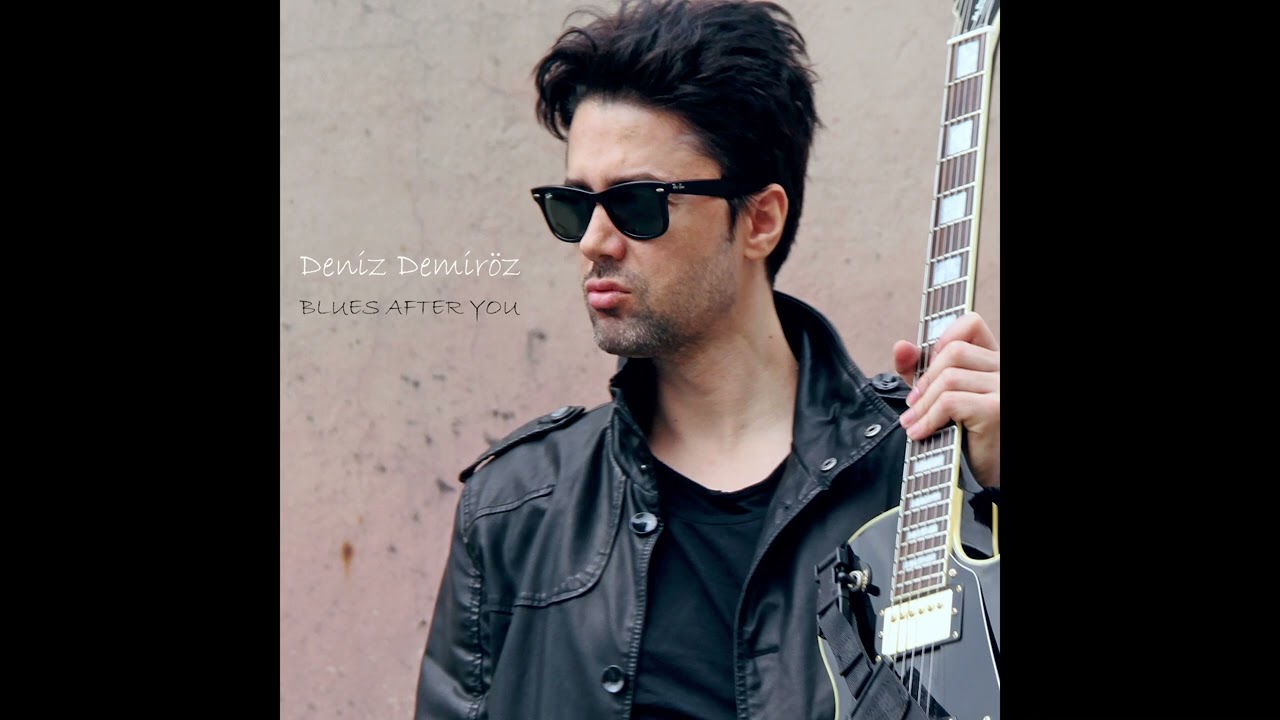 Deniz Demiröz – I Gave You All My Nights  | Blues After You