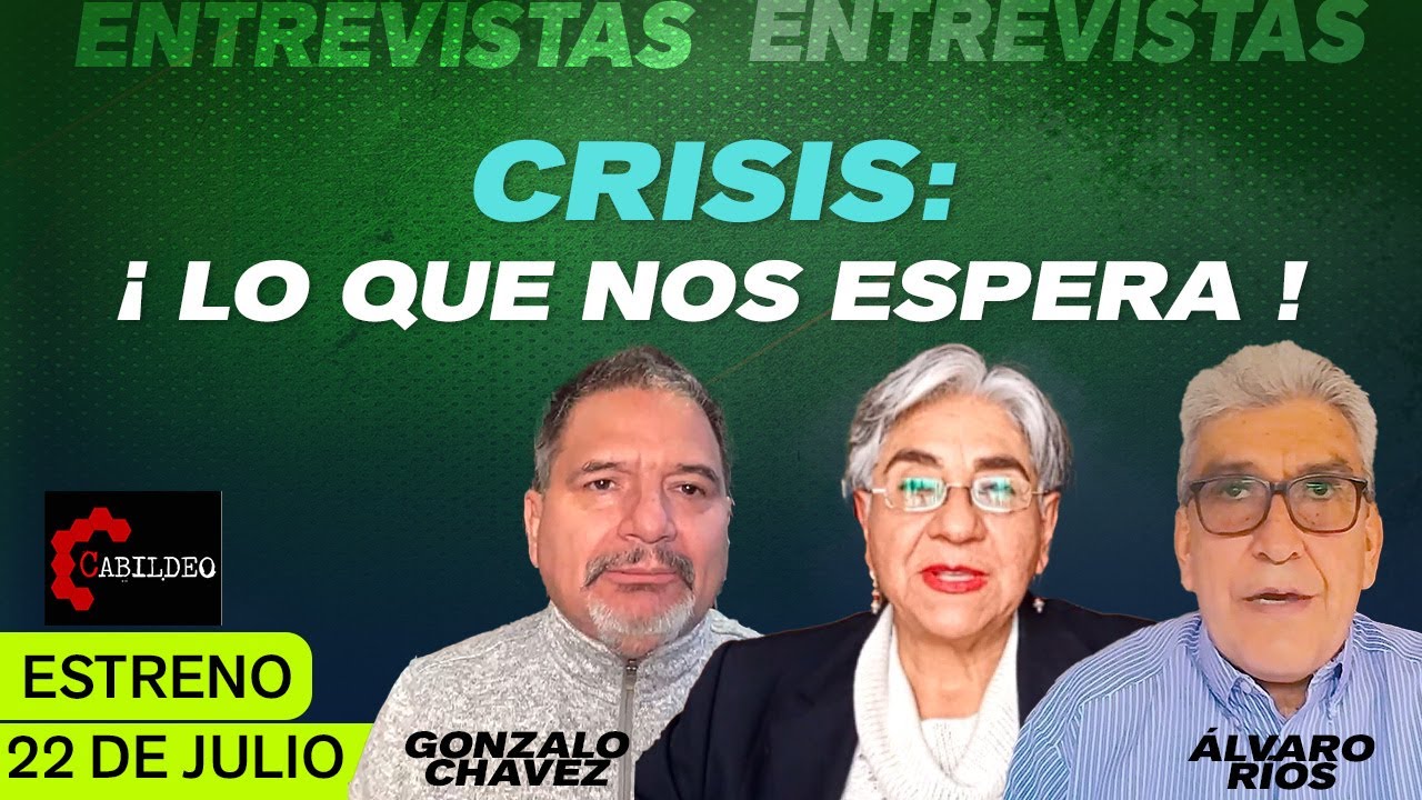 CRISIS : ¡ LO QUE NOS ESPERA !| #CabildeoDigital
