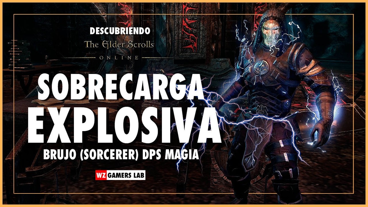 THE ELDER SCROLLS ONLINE - BUILD BRUJO DPS CON SOBRECARGA EXPLOSIVA -  WZ GAMERS LAB
