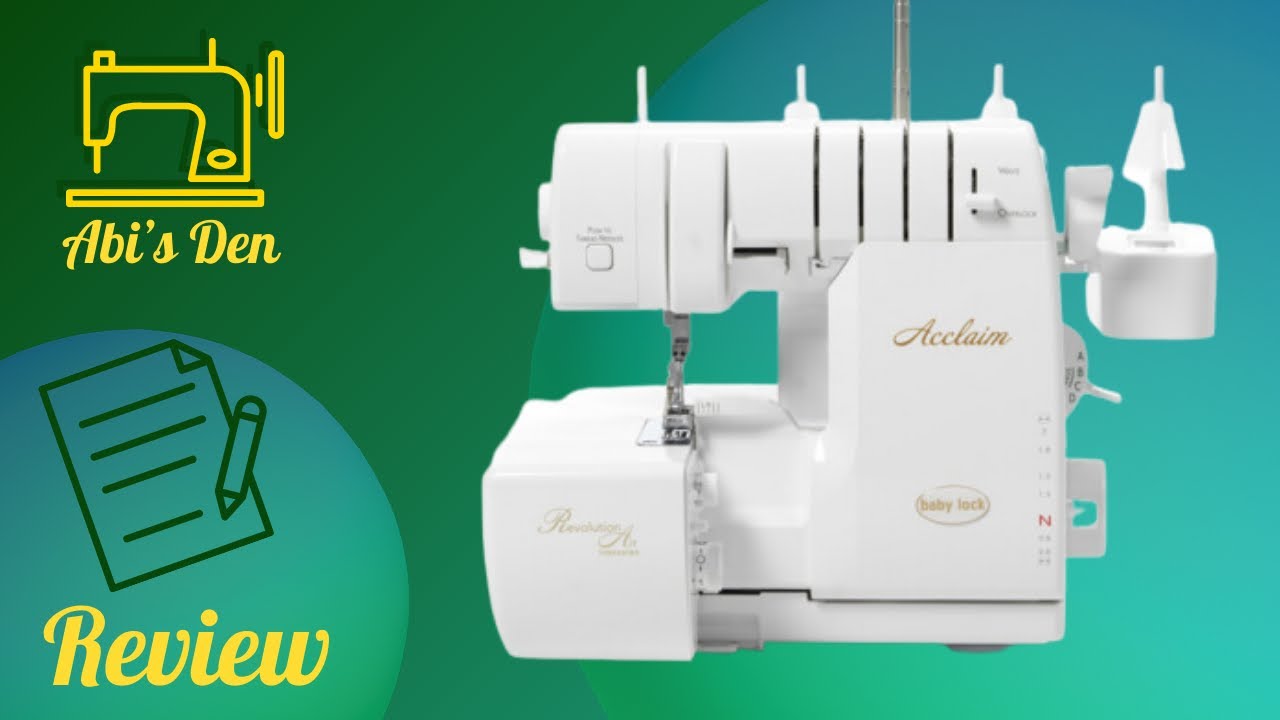 Babylock Acclaim - Released 2019 - Review of the Machine & Features AbisDen #Overlocker #sewinghacks