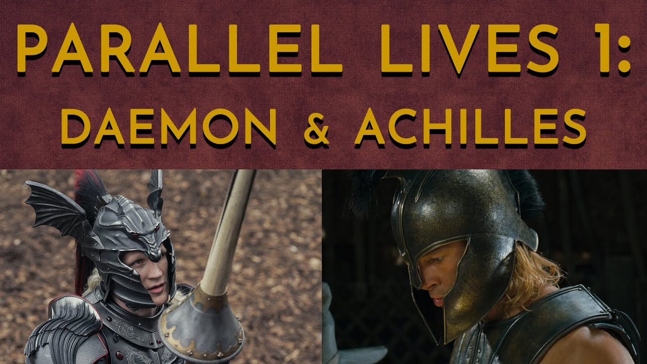 Parallel Lives 1: Achilles & Daemon Targaryen