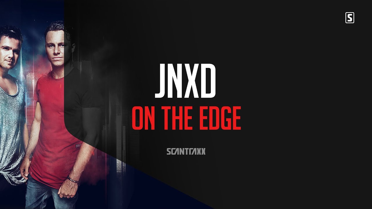 JNXD - On The Edge (#SCAN213)