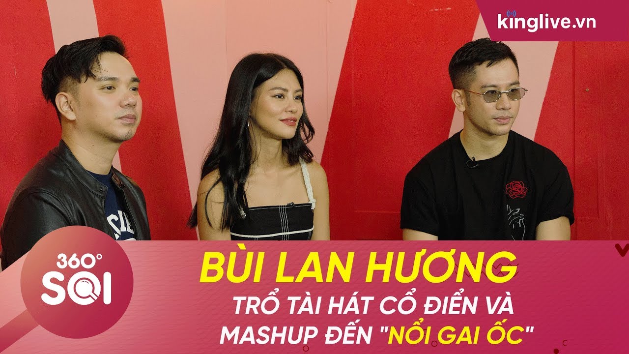 KINGLIVE | Bùi Lan Hương trổ tài hát cổ điển và mashup đến 