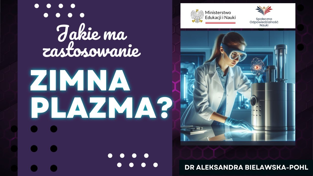 Zimna plazma, gorący temat! Pióro plazmowe, ekran plazmowy, zorza ale czy tylko?